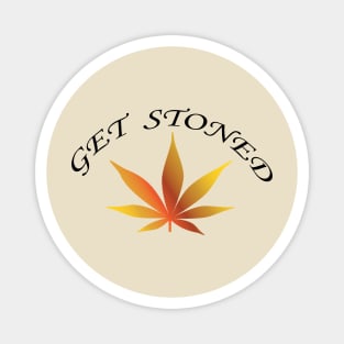 Get stoned 2 Magnet